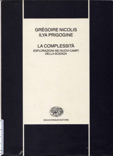 Complessità. Esplorazioni nei nuovi campi della scienza