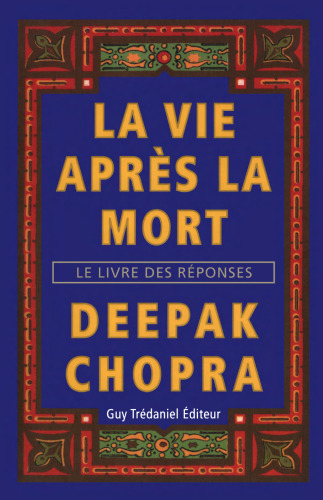 La vie après la mort : Le livre des réponses