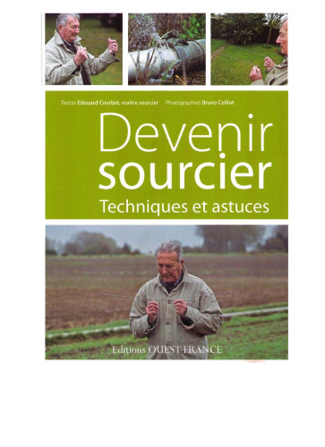 Devenir sourcier ; techniques et astuces
