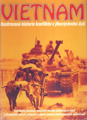 Vietnam  Ilustrovana Historie Konfliktu v Jihovychodni Asii