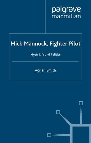 Mick Mannock, Fighter Pilot: Myth, Life and Politics