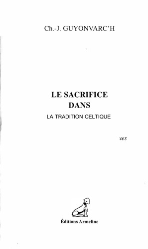 Le sacrifice dans la tradition Celtique : les rites, la doctrine et les techniques