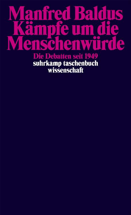 Kämpfe um die Menschenwürde: Die Debatten seit 1949