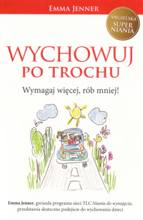 Wychowuj po trochu. Wymagaj więcej, rób mniej!