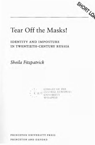 Tear Off the Masks!-Identity and Imposture in Twentieth-Century Russia