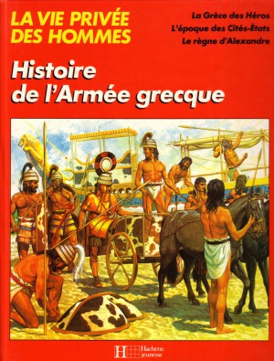 Histoire de L’Armee Grecque (La Vie Privee des Hommes)