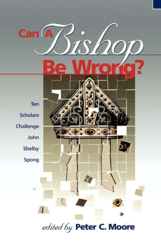 Can a Bishop Be Wrong?: Ten Scholars Challenge John Shelby Spong