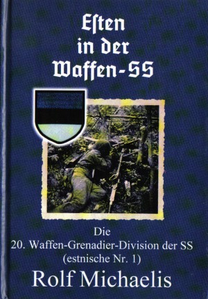 Esten in der Waffen-SS  Die 20.Waffen-Grenadier-Division der SS (estnische Nr.1)