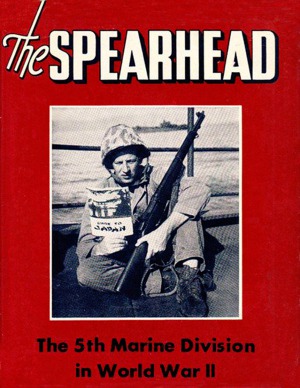 The Spearhead  The World War II History Of The 5th Marine Division