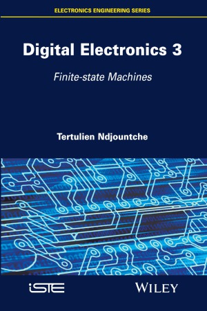 Digital Electronics, Volume 3  Finite-state Machines