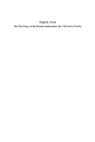 Paris 1918: The War Diary of the British Ambassador, the 17th Earl of Derby