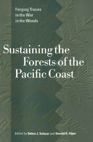 Sustaining the Forests of the Pacific Coast: Forging Truces in the War in the Woods