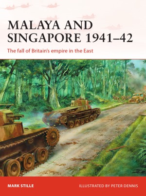 Malaya and Singapore 1941–1942: The Fall of Britain’s Empire in the East