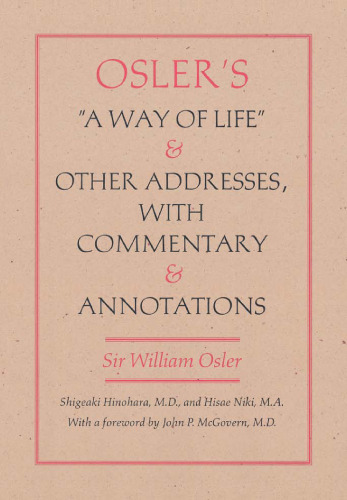 Osler’s  A Way of Life  and Other Addresses, with Commentary and Annotations