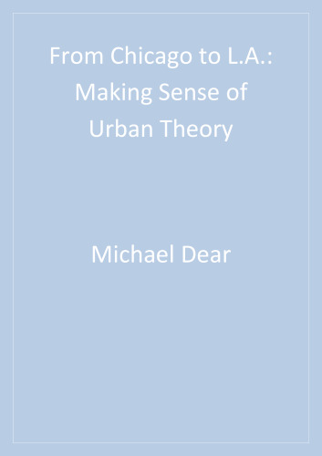 From Chicago to L.A.: Making Sense of Urban Theory