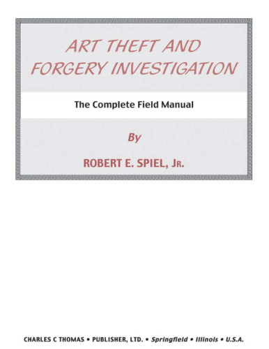 Art Theft and Forgery Investigation: The Complete Field Manual