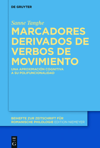 Marcadores derivados de verbos de movimiento: Una Aproximación Cognitiva a Su Polifuncionalidad