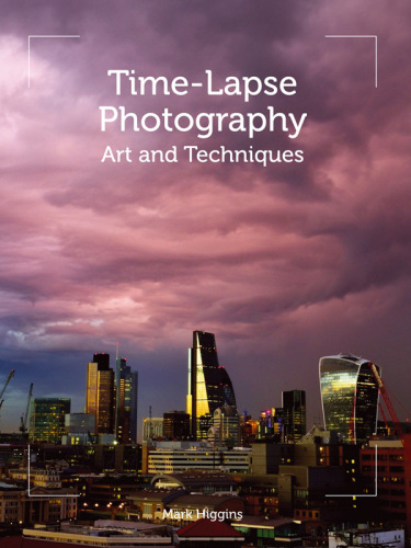 Time-Lapse Photography: Art and Techniques