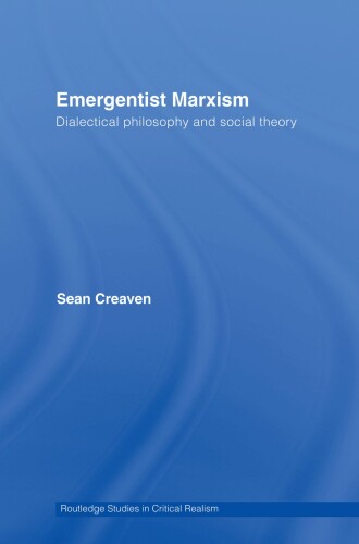 Emergentist Marxism: Dialectical Philosophy and Social Theory