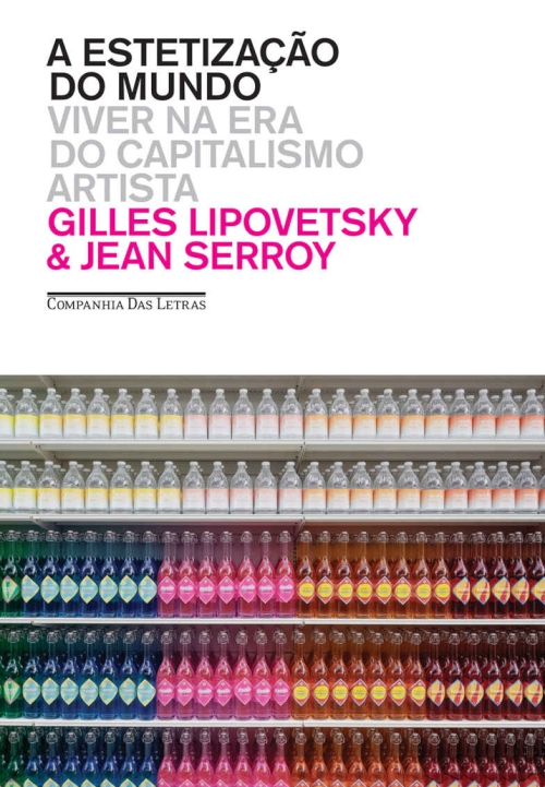 A estetização do mundo: Viver na era do capitalismo artista