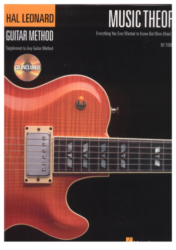Music Theory for Guitarists: Everything You Ever Wanted to Know But Were Afraid to Ask