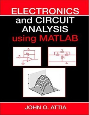 Electronics and Circuit Analysis Using MATLAB