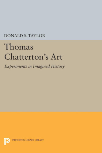 Thomas Chatterton’s Art: Experiments in Imagined History
