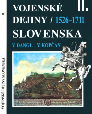 Vojenske Dejiny Slovenska II. Zvazok  1526-1711