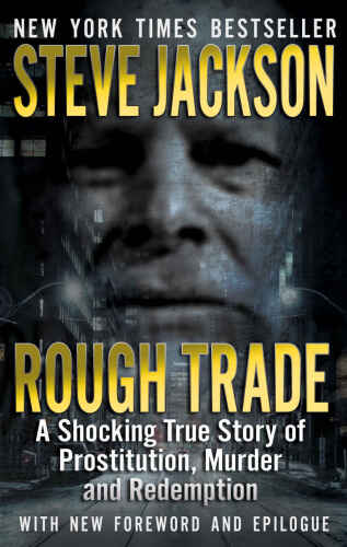 Rough Trade: A Shocking True Story of Prostitution, Murder and Redemption