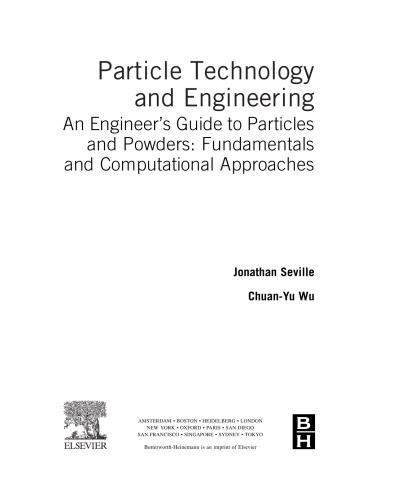 Particle Technology and Engineering. An Engineer's Guide to Particles and Powders: Fundamentals and Computational Approaches