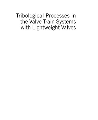 Tribological Processes in the Valve Train Systems with Lightweight Valves. New Research and Modelling