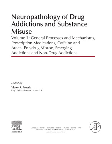 Neuropathology of Drug Addictions and Substance Misuse. Volume 3: General Processes and Mechanisms, Prescription Medications, Caffeine and Areca, Polydrug Misuse, Emerging Addictions and Non-Drug Addictions