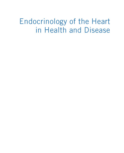 Endocrinology of the Heart in Health and Disease. Integrated, Cellular, and Molecular Endocrinology of the Heart