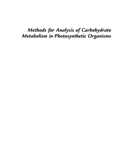 Methods for Analysis of Carbohydrate Metabolism in Photosynthetic Organisms. Plants, Green Algae and Cyanobacteria
