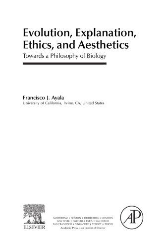 Evolution, Explanation, Ethics and Aesthetics. Towards a Philosophy of Biology