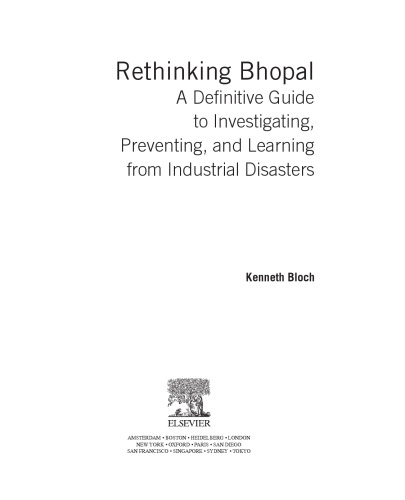 Rethinking Bhopal. A Definitive Guide to Investigating, Preventing, and Learning from Industrial Disasters