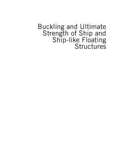 Buckling and Ultimate Strength of Ship and Ship-Like Floating Structures