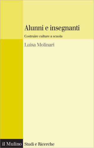 Alunni e insegnanti. Costruire cultura a scuola