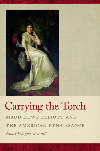 Carrying the Torch: Maud Howe Elliott and the American Renaissance