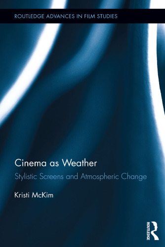 Cinema as Weather: Stylistic Screens and Atmospheric Change