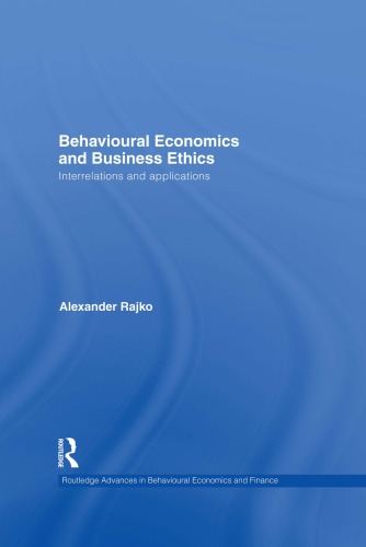 Behavioural Economics and Business Ethics: Interrelations and Applications