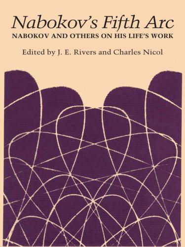 Nabokov’s Fifth Arc. Nabokov and others on his life’s work