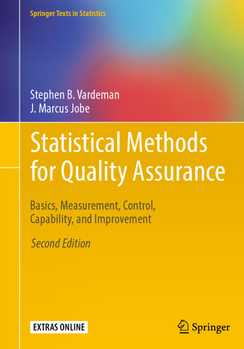 Statistical Methods for Quality Assurance: Basics, Measurement, Control, Capability, and Improvement