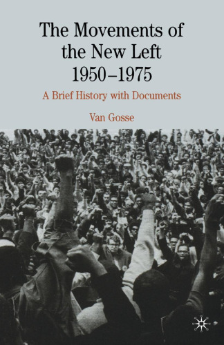 The Movements of the New Left, 1950–1975: A Brief History with Documents