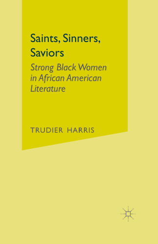 Saints, Sinners, Saviors: Strong Black Women in African American Literature