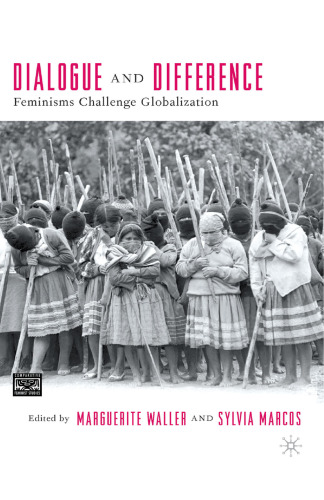 Dialogue and Difference: Feminisms Challenge Globalization