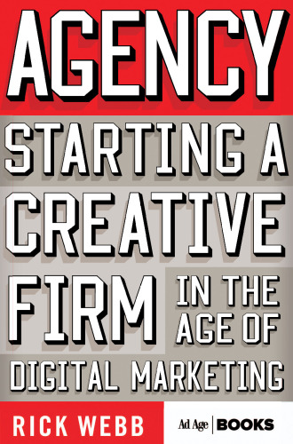 Agency: Starting a Creative Firm in the Age of Digital Marketing