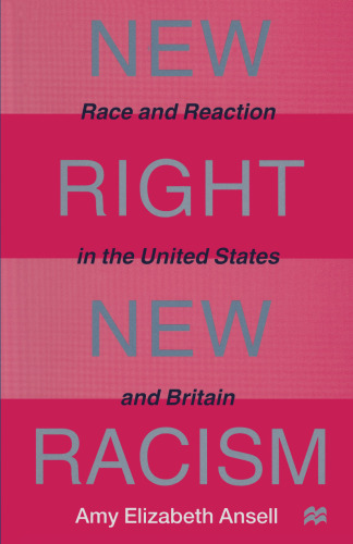 New Right, New Racism: Race and Reaction in the United States and Britain
