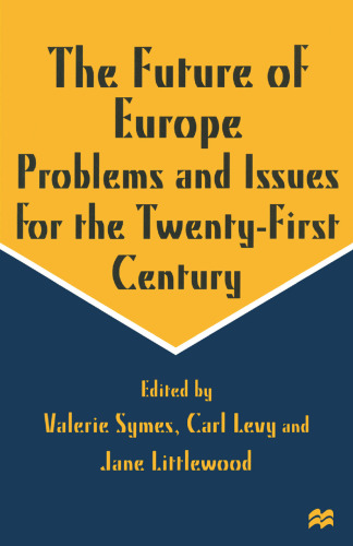 The Future of Europe: Problems and Issues for the Twenty-First Century