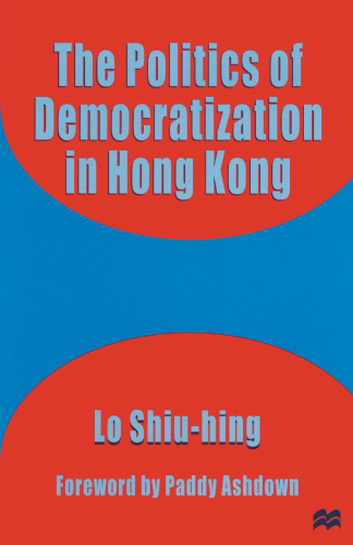 The Politics of Democratization in Hong Kong